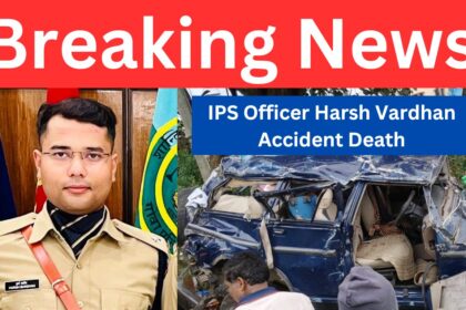 IPS Officer Harsh Vardhan Accident Death