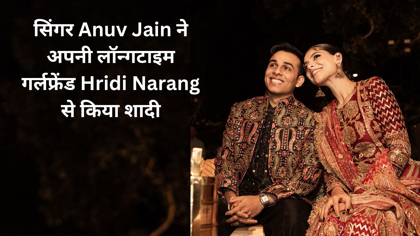 Anuv Jain Married with Hridi Narang