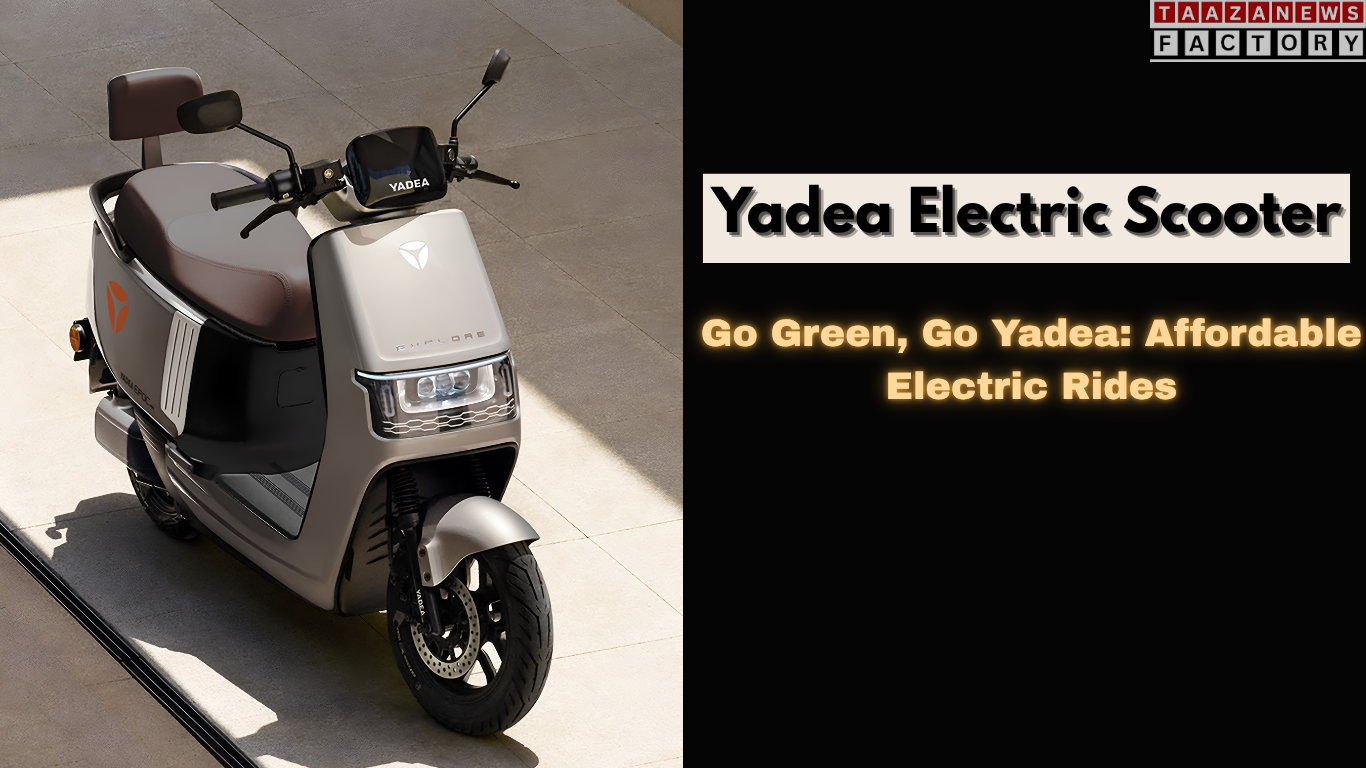 Yadea Electric Scooter Yadea Scooter Best electric Scooter in india