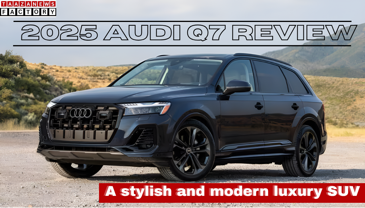 2025 Audi Q 2025 Audi Q7 Review 2025 Audi Q7 Specifications